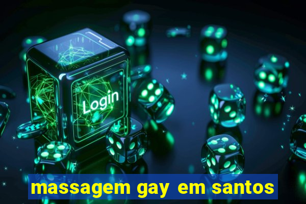 massagem gay em santos