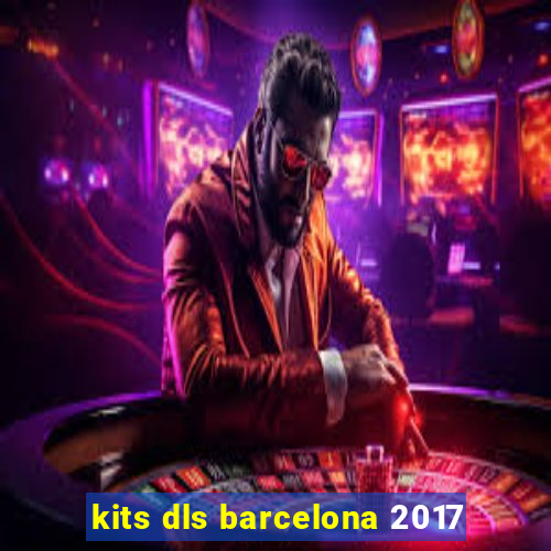 kits dls barcelona 2017