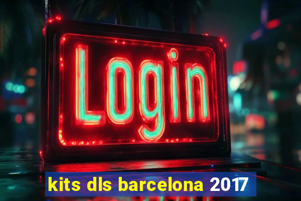 kits dls barcelona 2017