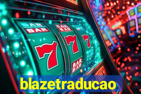 blazetraducao