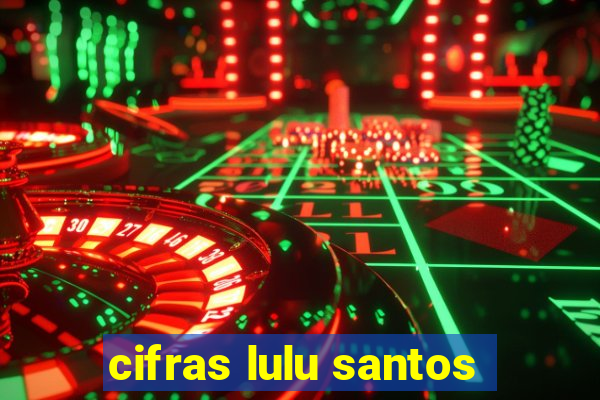 cifras lulu santos