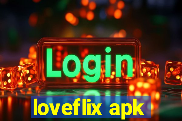 loveflix apk