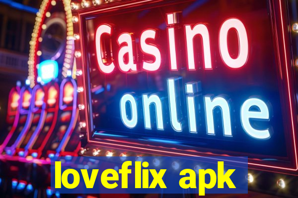 loveflix apk