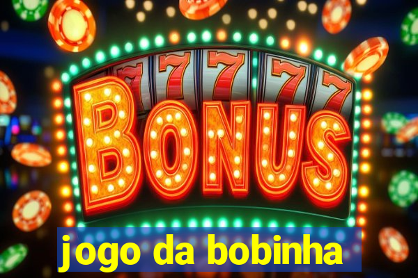 jogo da bobinha