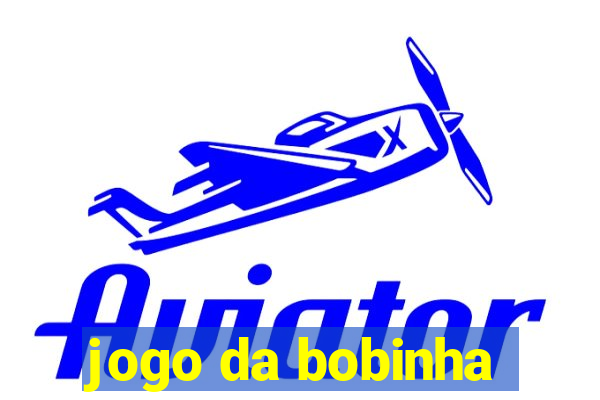 jogo da bobinha