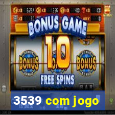 3539 com jogo