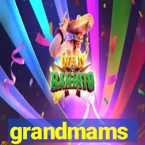 grandmams