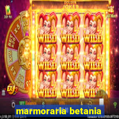 marmoraria betania