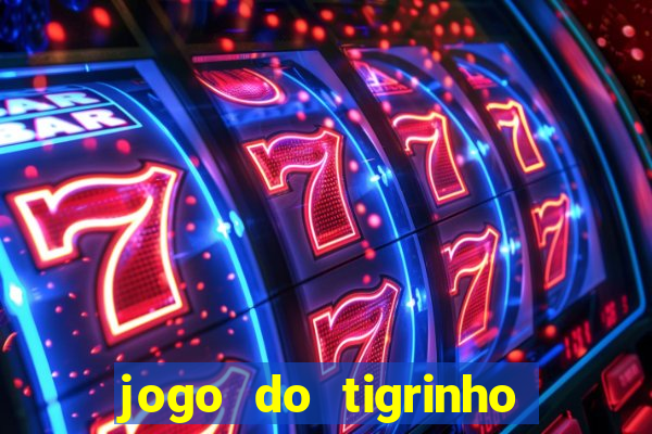 jogo do tigrinho com deposito de 1 real