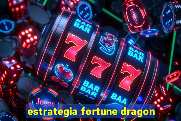 estrategia fortune dragon