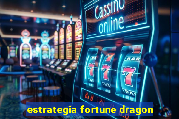 estrategia fortune dragon