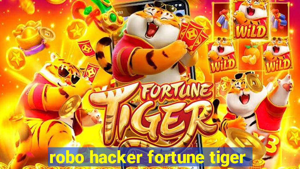 robo hacker fortune tiger