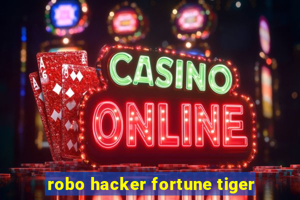 robo hacker fortune tiger