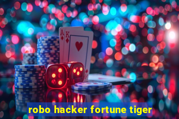 robo hacker fortune tiger