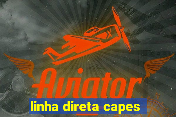 linha direta capes