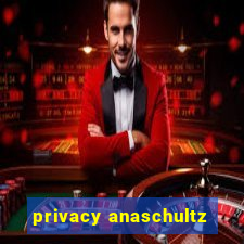 privacy anaschultz