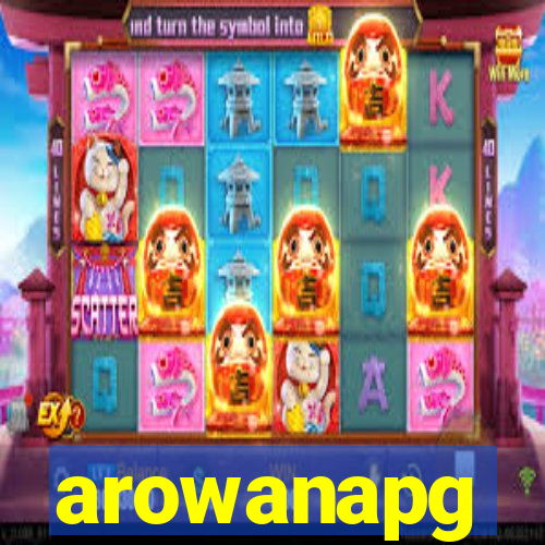 arowanapg