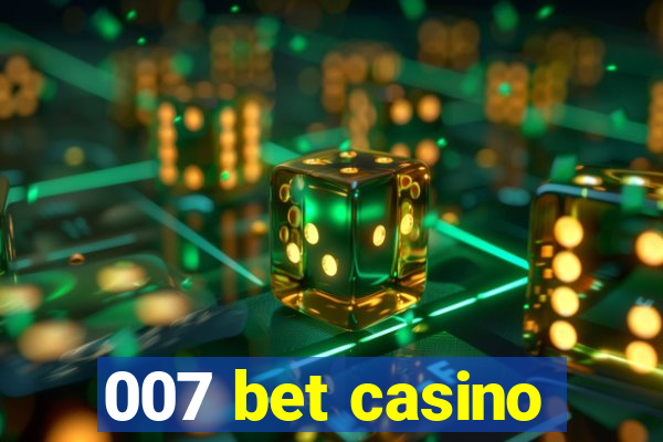 007 bet casino