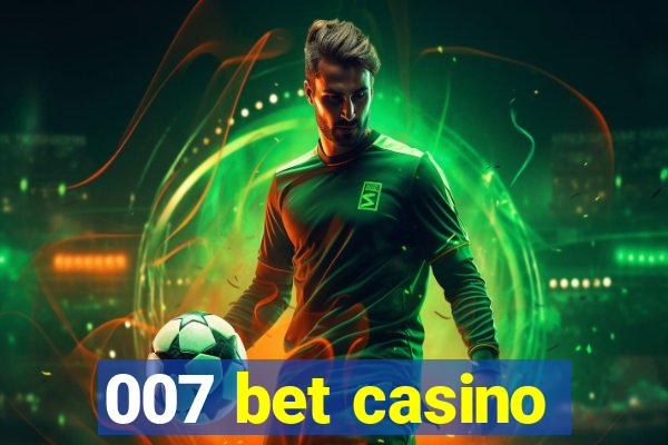 007 bet casino