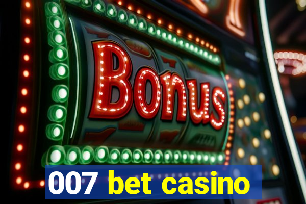 007 bet casino