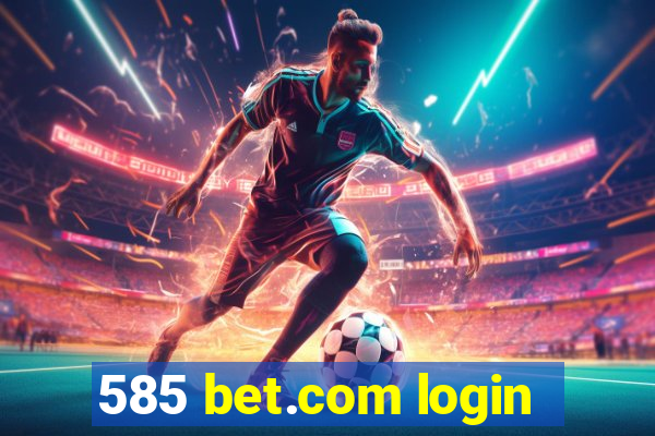 585 bet.com login