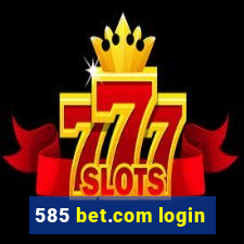 585 bet.com login