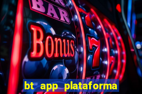 bt app plataforma de jogos