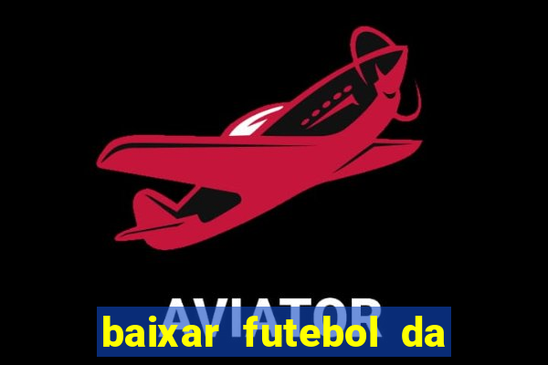 baixar futebol da hora 3.7