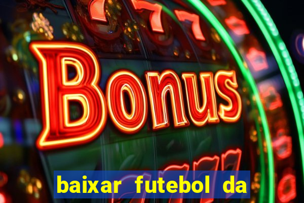 baixar futebol da hora 3.7