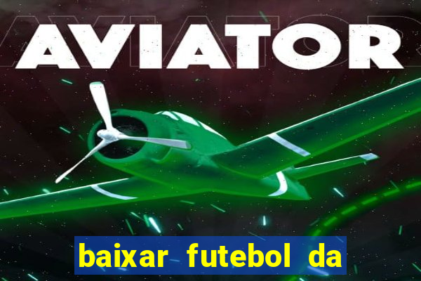 baixar futebol da hora 3.7