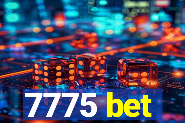 7775 bet