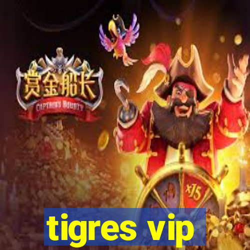 tigres vip