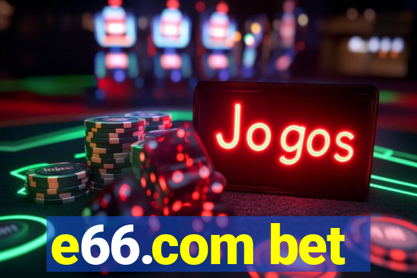 e66.com bet