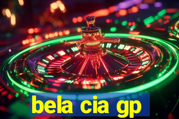 bela cia gp