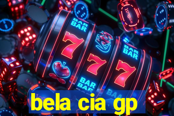 bela cia gp