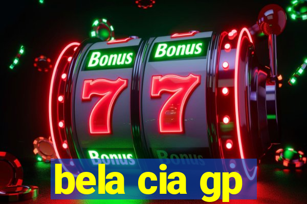 bela cia gp