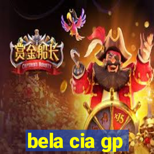 bela cia gp