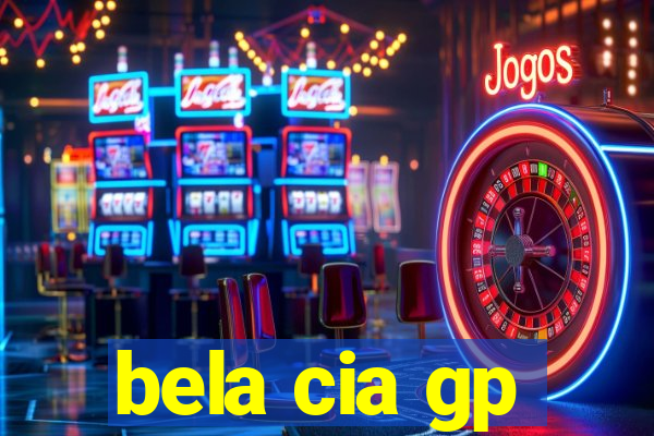 bela cia gp