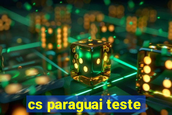 cs paraguai teste