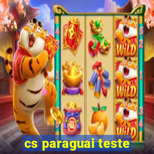 cs paraguai teste