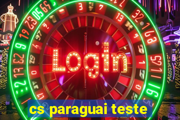 cs paraguai teste