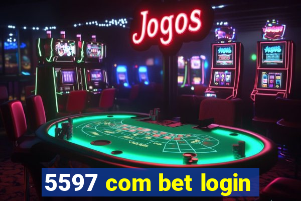 5597 com bet login