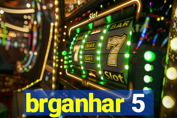 brganhar 5