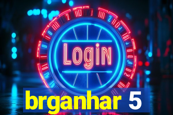 brganhar 5