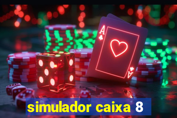 simulador caixa 8