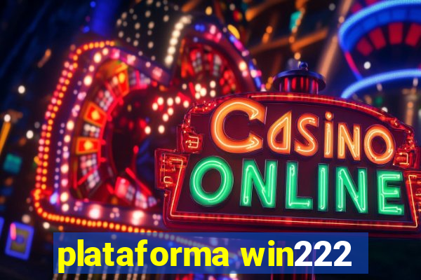 plataforma win222