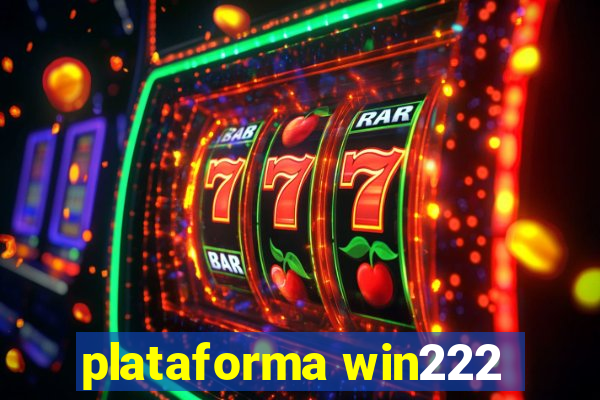 plataforma win222