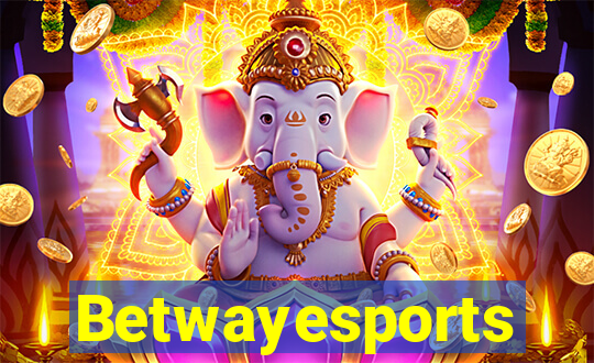 Betwayesports