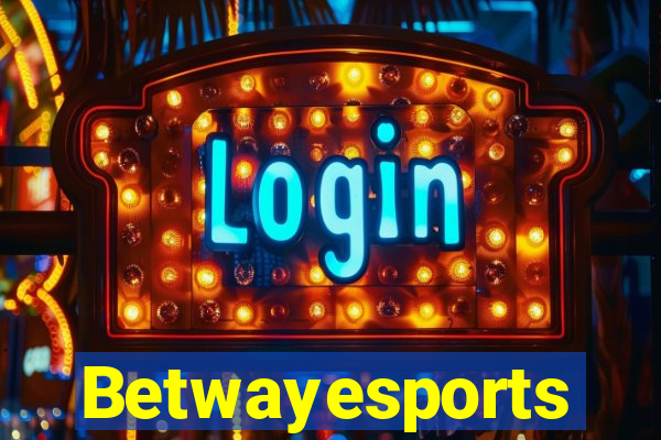 Betwayesports