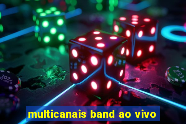 multicanais band ao vivo